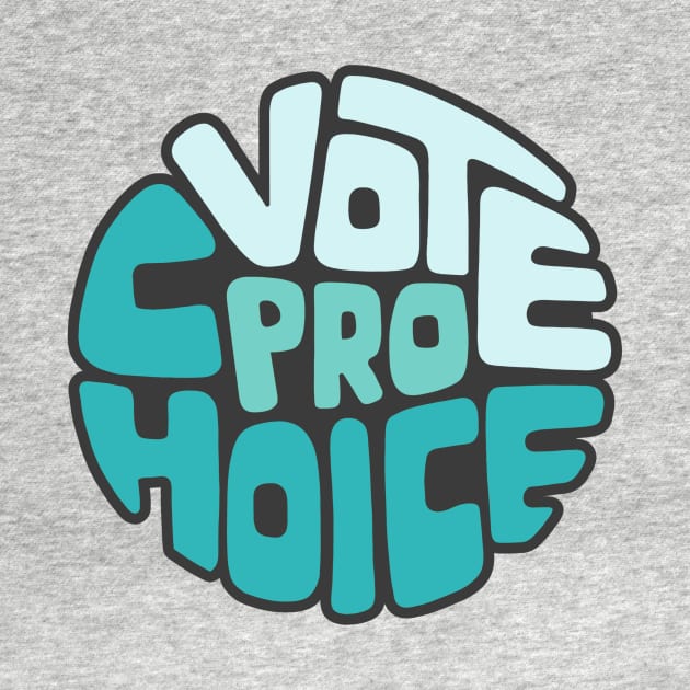 Vote Pro Choice Word Art by Left Of Center